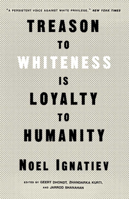Noel Ignatiev - Treason to Whiteness is Loyalty to Humanity