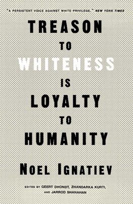 Noel Ignatiev Treason to Whiteness is Loyalty to Humanity