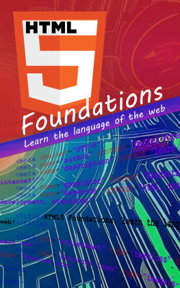 Daniel Foreman HTML5 Foundations: Learn the language of the web (Web Foundation Book 1)