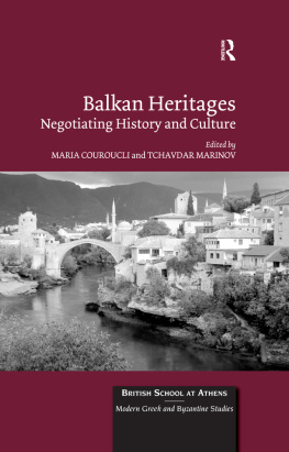 Maria Couroucli - Balkan Heritages: Negotiating History and Culture