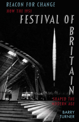 Barry Turner - Beacon for Change: How the 1951 Festival of Britain Helped to Shape a New Age