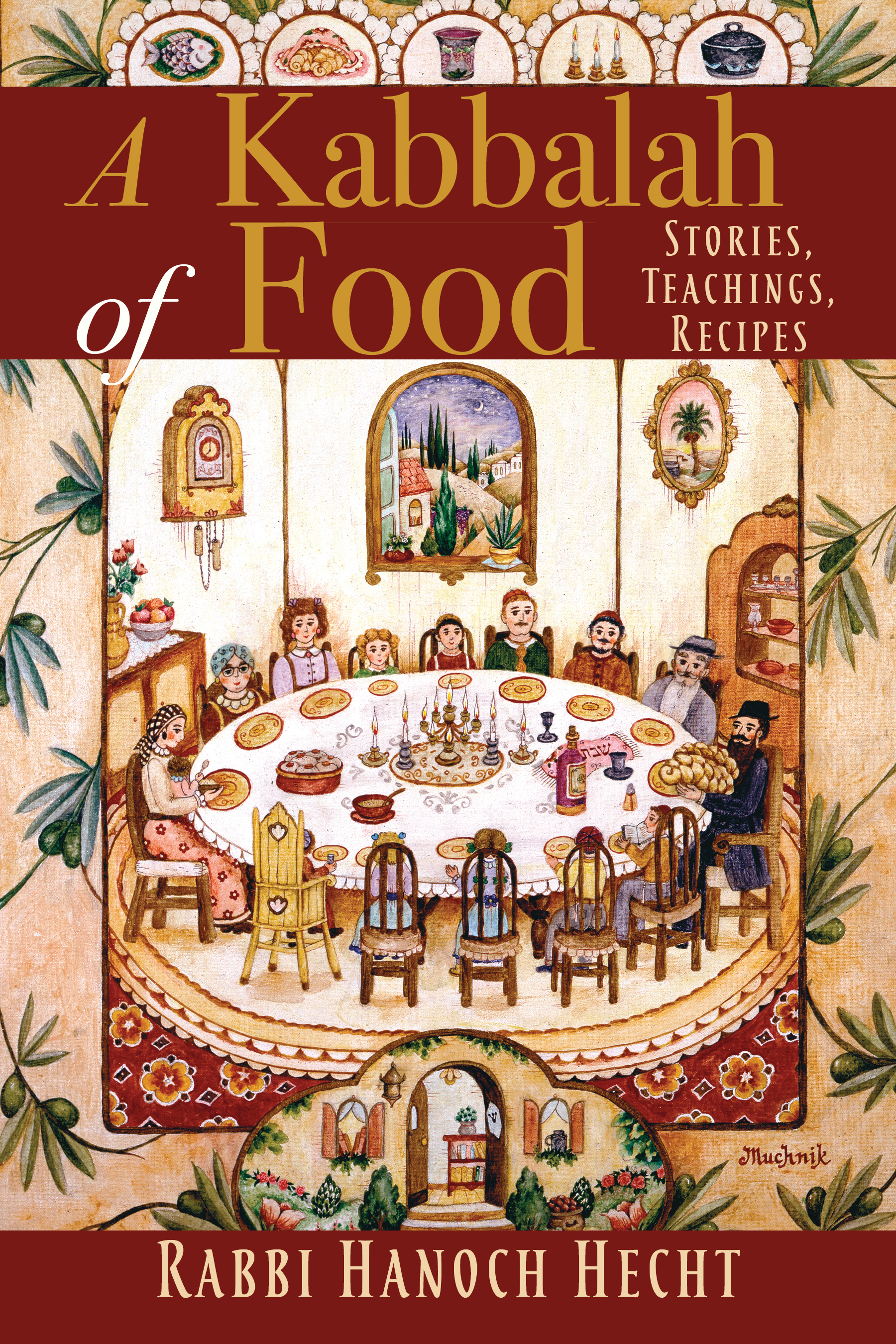 A Kabbalah of Food A Kabbalah of Food Stories Teachings Recipes Rabbi - photo 1