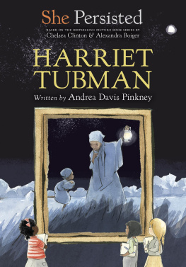 Andrea Davis Pinkney She Persisted: Harriet Tubman