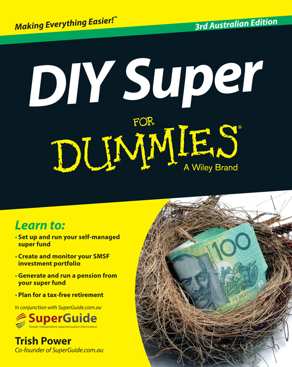 DIY Super For Dummies 3rd Australian Edition Published by Wiley Publishing - photo 1