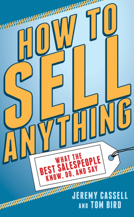 Jeremy Cassell - How to Sell Anything: What the Best Salespeople Know, Do, and Say