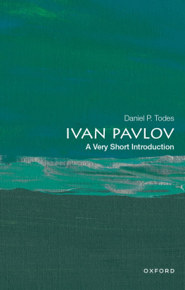 Daniel P. Todes Ivan Pavlov: a Very Short Introduction