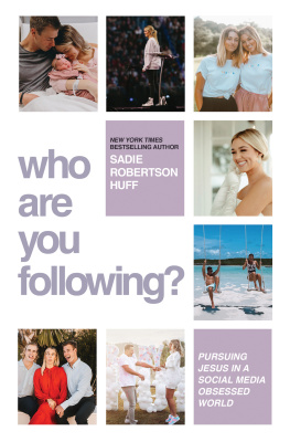 Sadie Robertson Huff Who Are You Following?: Pursuing Jesus in a Social-Media Obsessed World