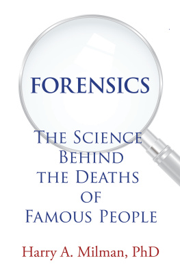 Harry A. Milman - Forensics: The Science Behind the Deaths of Famous People