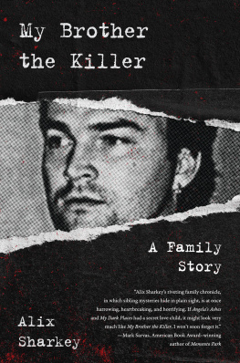 Alix Sharkey My Brother the Killer: A Family Story