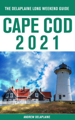 Andrew Delaplaine - Cape Cod--The Delaplaine 2021 Long Weekend Guide