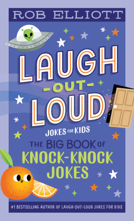 Rob Elliott Laugh-Out-Loud: The Big Book of Knock-Knock Jokes