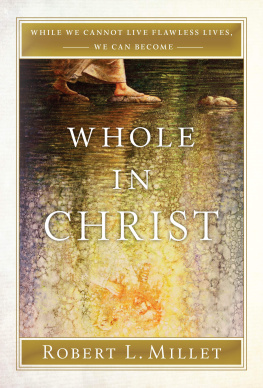 Robert L. Millet Whole in Christ