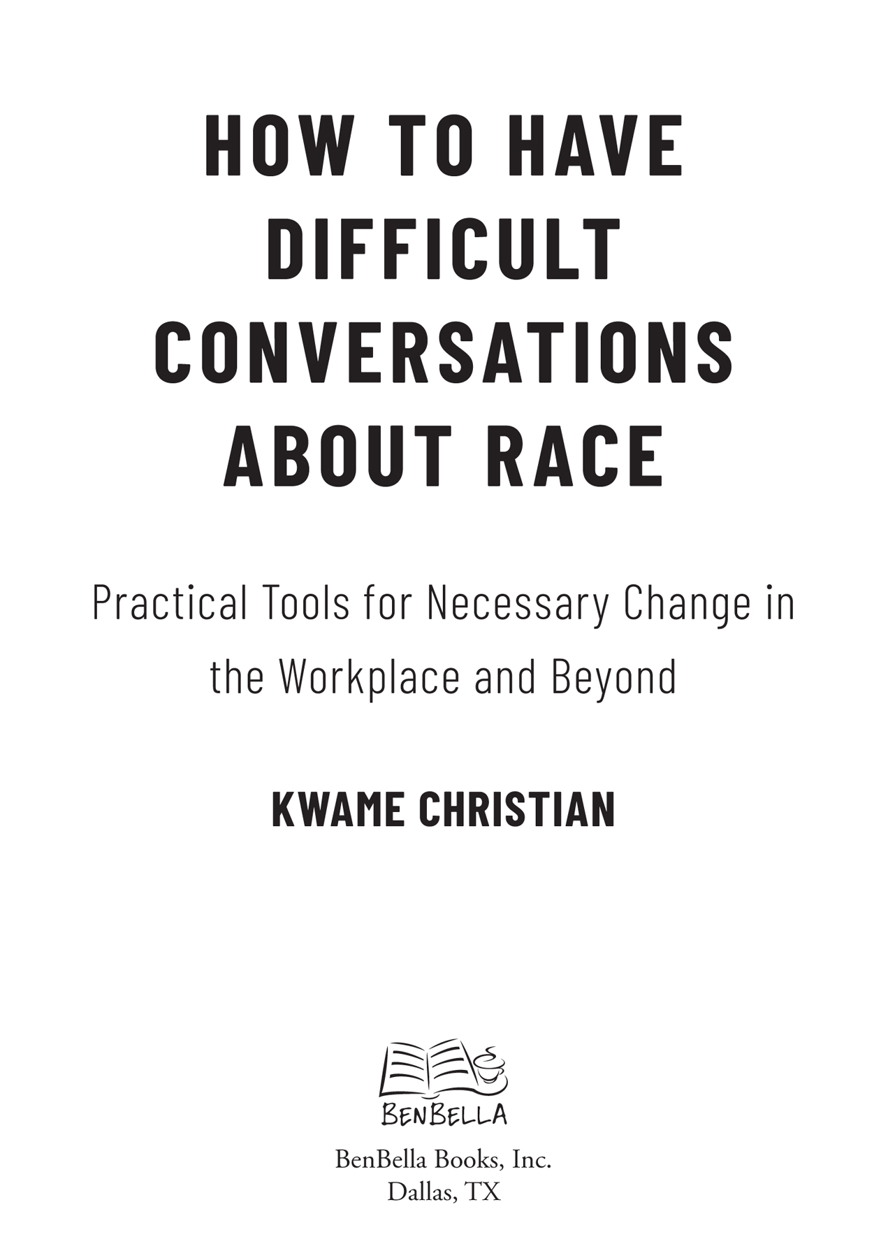 How to Have Difficult Conversations About Race copyright 2022 by Kwame - photo 3