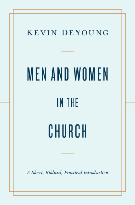 Kevin DeYoung Men and Women in the Church: A Short, Biblical, Practical Introduction