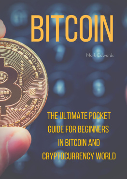 Mark Edwards - Bitcoin: The Ultimate Pocket Guide for Beginners in Bitcoin and Cryptocurrency World