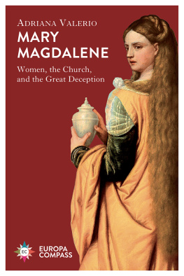 Adriana Valerio Mary Magdalene: Women, the Church, and the Great Deception