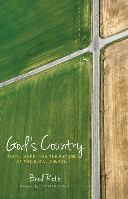 Bradley Roth Gods Country: Faith, Hope, and the Future of the Rural Church