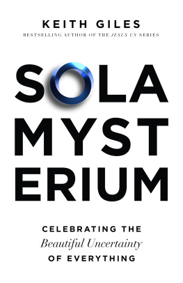 Keith Giles - Sola Mysterium: Celebrating the Beautiful Uncertainty of Everything