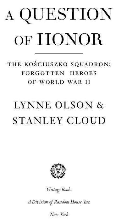 Table of Contents LYNNE OLSON AND STANLEY CLOUD A QUESTION OF HONOR - photo 1