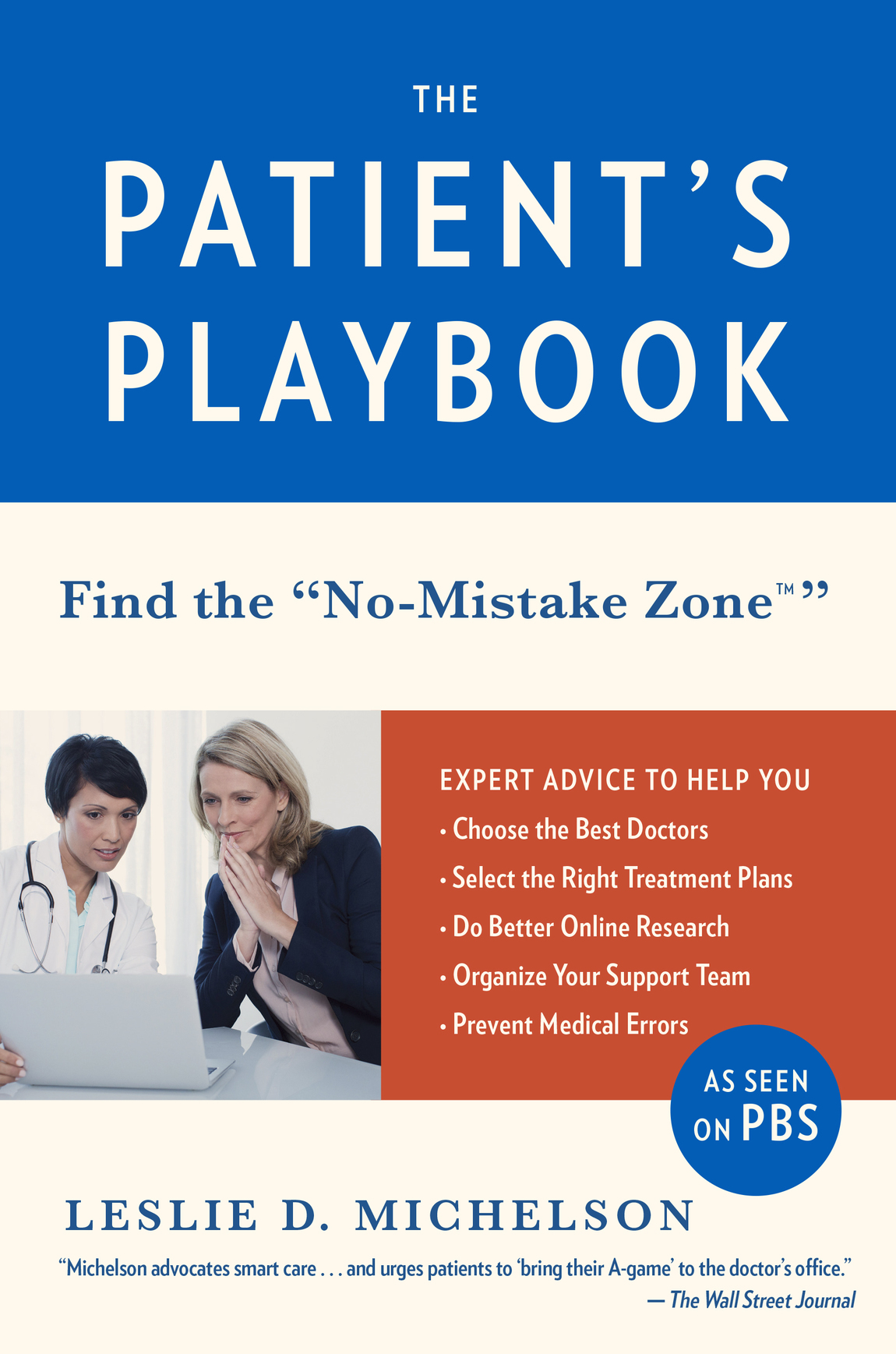 PRAISE FOR LESLIE D MICHELSON S THE PATIENTS PLAYBOOK Mr Michelson - photo 1