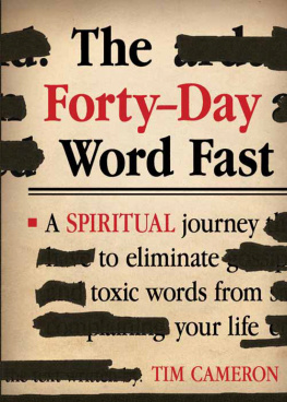 Tim Cameron - The Forty-Day Word Fast: A Spiritual Journey to Eliminate Toxic Words From Your Life