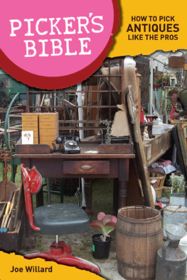 Joe Willard Pickers Bible: How to Pick Antiques Like the Pros