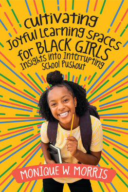 Monique W. Morris - Cultivating Joyful Learning Spaces for Black Girls: Insights into Interrupting School Pushout