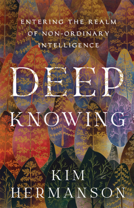 Kim Hermanson Deep Knowing: Entering the Realm of Non-Ordinary Intelligence