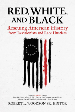 Robert L. Woodson Sr. - Red, White, and Black: Rescuing American History from Revisionists and Race Hustlers