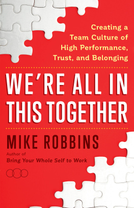 Mike Robbins - Were All in This Together: Creating a Team Culture of High Performance, Trust, and Belonging