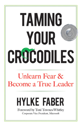 Hylke Faber Taming Your Crocodiles: Unlearn Fear & Become a True Leader