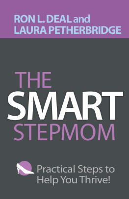 Ron L. Deal The Smart Stepmom: Practical Steps to Help You Thrive