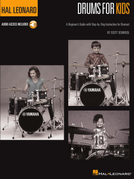 Scott Schroedl - Drums for Kids--The Hal Leonard Drum Method: A Beginners Guide with Step-by-Step Instruction for Drumset