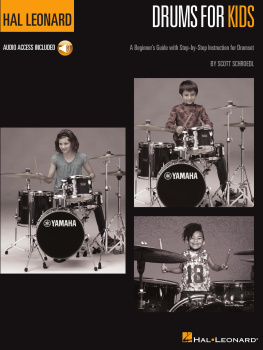 Scott Schroedl Drums for Kids--The Hal Leonard Drum Method: A Beginners Guide with Step-by-Step Instruction for Drumset