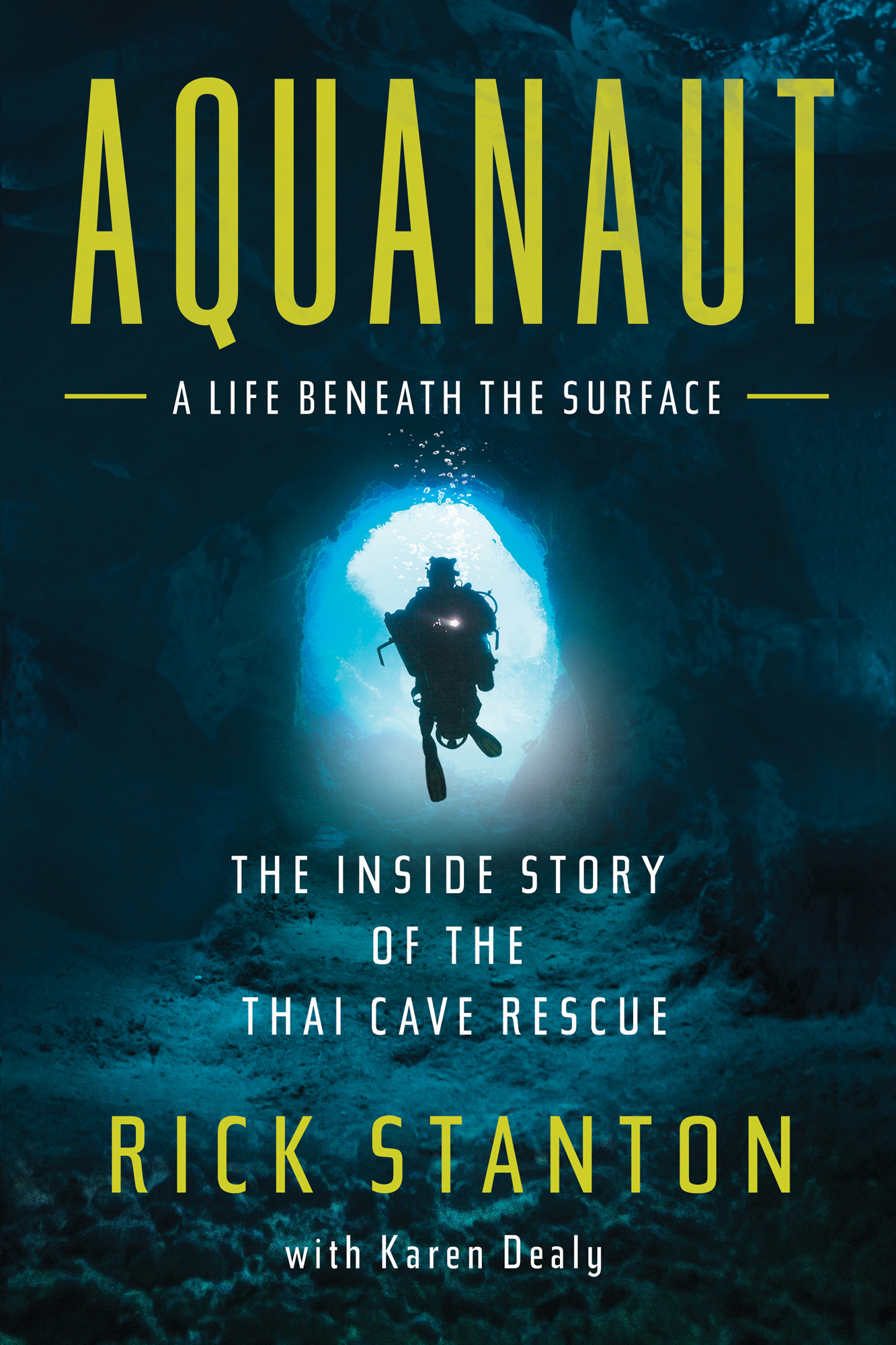 Aquanaut A Life Beneath the Surface The Inside Story of the Thai Cave Rescue - photo 1