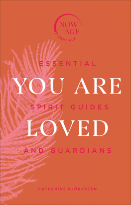 Catherine Björksten - You Are Loved: Essential Spirit Guides and Guardians