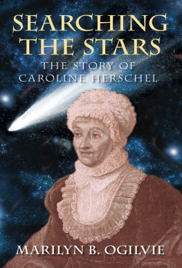Marilyn B Ogilvie - Searching the Stars: The Story of Caroline Herschel