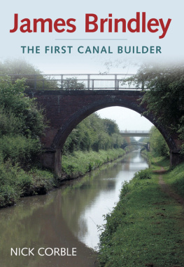 Nick Corble - James Brindley: The First Canal Builder