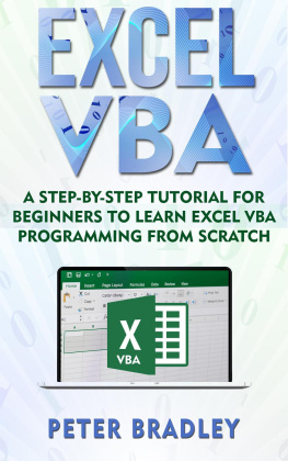 Peter Bradley - Excel VBA: A Step-By-Step Tutorial For Beginners To Learn Excel VBA Programming From Scratch