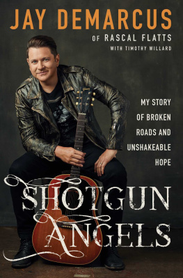 Jay DeMarcus Shotgun Angels: My Story of Broken Roads and Unshakeable Hope