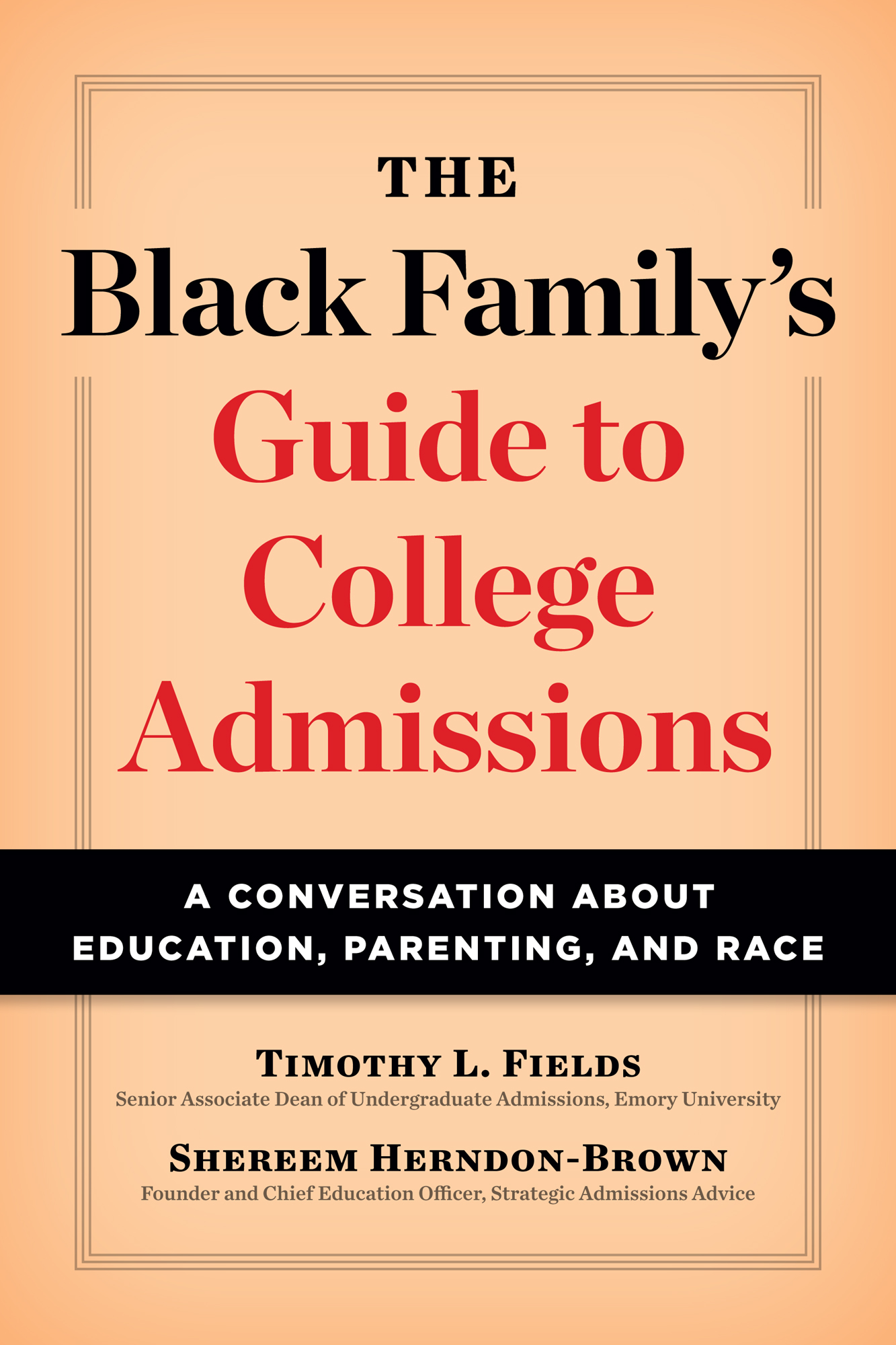 PRAISE FOR The Black Familys Guide to College Admissions There are many books - photo 1
