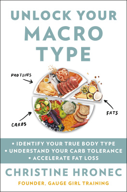 Christine Hronec Unlock Your Macro Type: Identify Your True Body Type, Understand Your Carb Tolerance, Accelerate Fat Loss