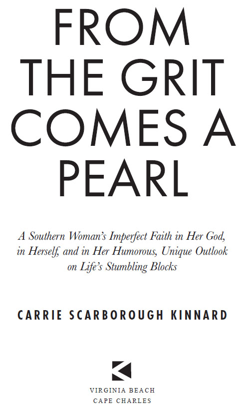 From the Grit Comes a Pearl by Carrie Scarborough Kinnard Copyright 2020 - photo 2