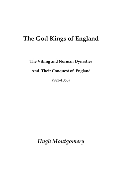 The God-Kings of England The Viking and Norman Dynasties and Their Conquest of England 983 -1066 - image 1