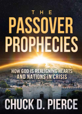 Chuck Pierce The Passover Prophecies: How God is Realigning Hearts and Nations in Crisis