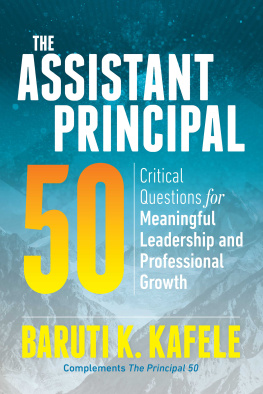 Baruti K. Kafele The Assistant Principal 50: Critical Questions for Meaningful Leadership and Professional Growth