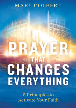 Mary Colbert - Prayer That Changes Everything: 5 Principles to Activate Your Faith