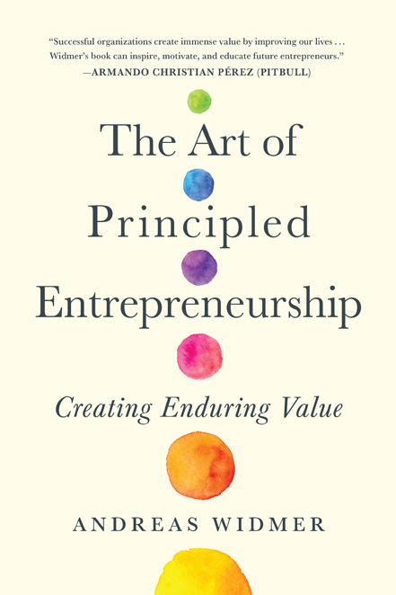 Praise for The Art of Principled Entrepreneurship In The Art of Principled - photo 1