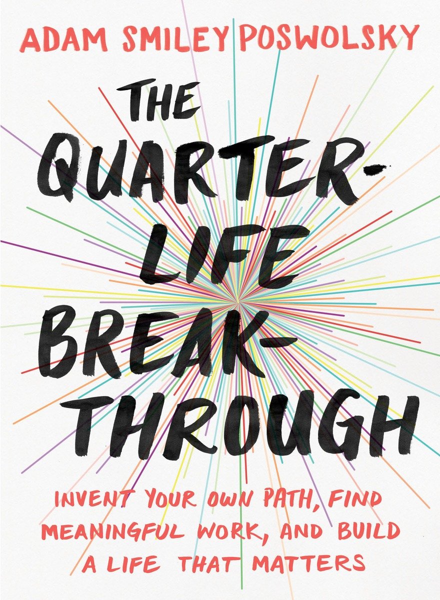 Praise for The Quarter-Life Breakthrough Fresh and engaging this book will - photo 1