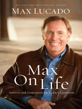 Max Lucado - Max on Life: Answers and Insights to Your Most Important Questions